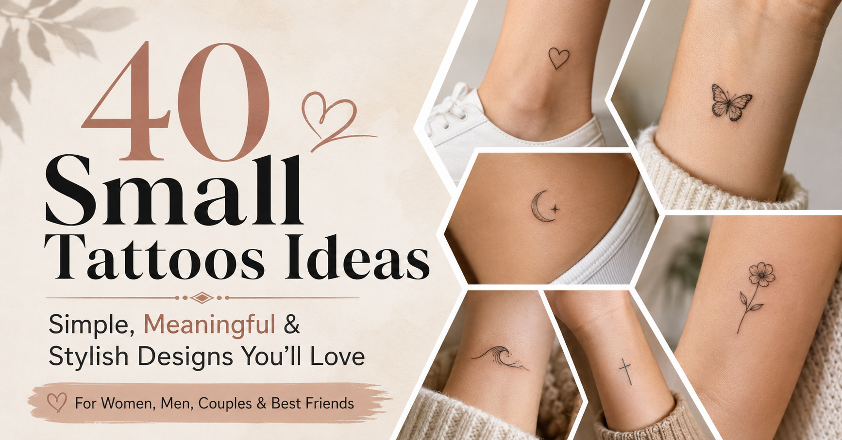 A collection of 40 small tattoo ideas with meaning for men, women, couples, and best friends, featuring fine line hearts, butterflies, moons, crosses, and matching designs in minimal styles.