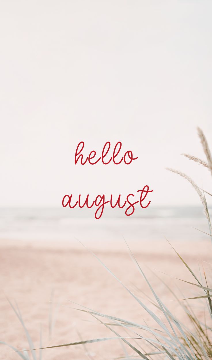 Hello august wallpaper and quotes