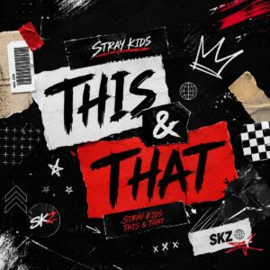 Stray Kids – This & That: Song Meaning, Production Details, and Track Overview