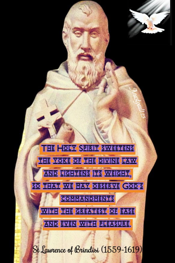 The Holy Spirit sweetens the yoke - St Lawrence of Brindisi